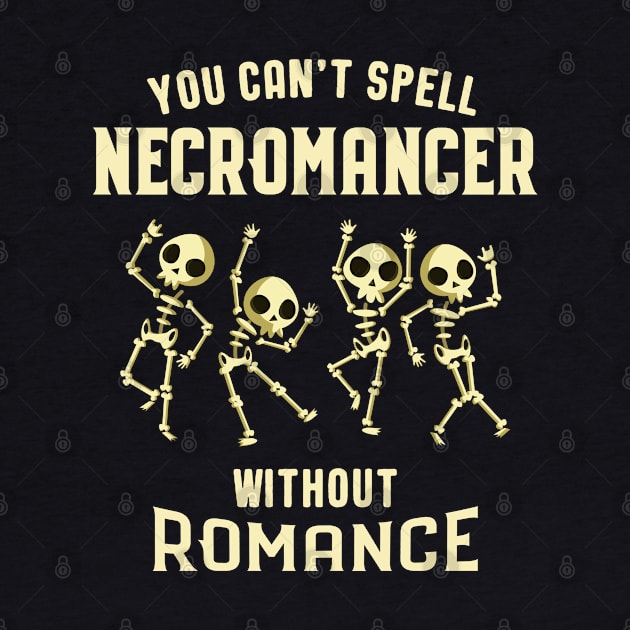 You Can't Spell Necromancer Without Romance Tabletop RPG Addict by pixeptional